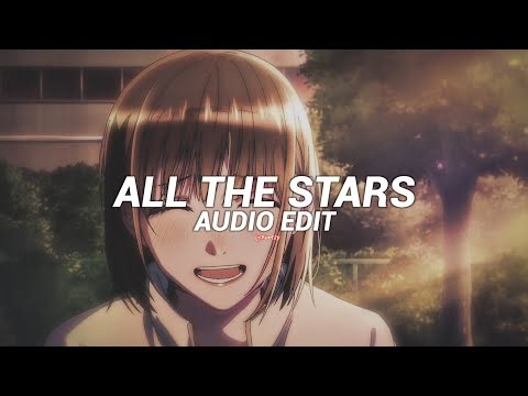 All The Stars - Kendrick Lamar, SZA [Edit Audio]