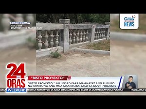 “Bisto Proyekto” inilunsad na sumbungan ng mga mali sa gov’t projects | 24 Oras Weekend