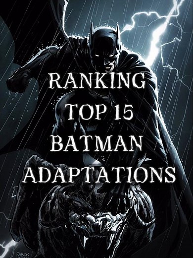 Ranking the top 15 best Batman adaptations