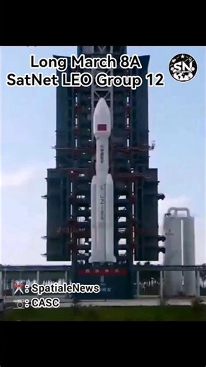 CASC | Long March 8A "SatNet LEO Group 12"