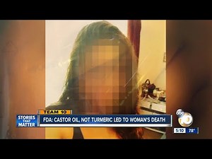 Woman who died after turmeric infusion may have reacted to castor oil