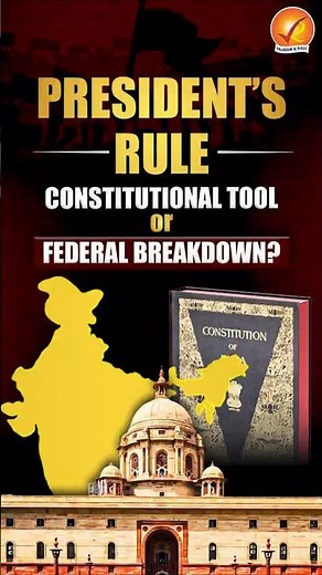 President’s Rule Explained | Article 356: Constitutional Safeguard or Federal Crisis?