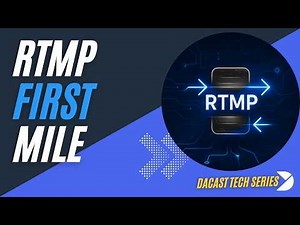 Dacast Tech Series | RTMP Explained: The First Mile of Live Streaming