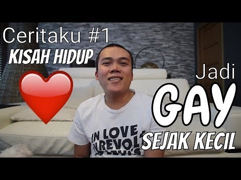 Ceritaku : Kisah Hidup Gay Indonesia Sejak Kecil - Kehidupan Perjuangan LGBT