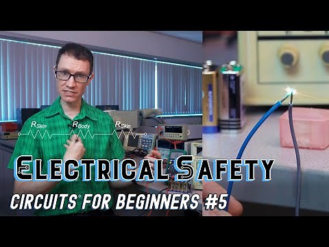 Resistance of the Human Body/Electrical Safety (Circuits for Beginners #5)