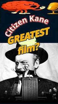 Citizen Kane the Greatest film of all time?