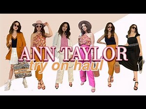 Ann Taylor Try On Haul Summer 2021