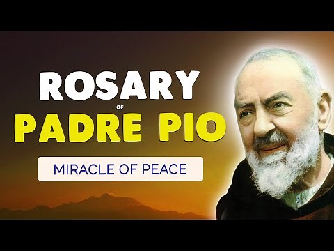 🙏 Most Powerful ROSARY of SAINT PADRE PIO 🙏 IMMEDIATE MIRACLE of PEACE