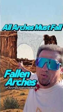 All Arches Must Fall at Arches National Park with Fallen Arches, Sheep Rock, and Baby Arch