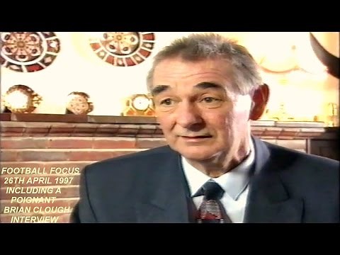 BRIAN CLOUGH INTERVIEW AFTER HIS RETIREMENT - 26th APRIL 1997 - FOOTBALL FOCUS