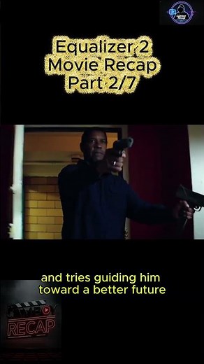 THE EQUALIZER 2 Movie Recap Part 2/7