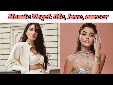 Hande Erçel – The Queen of Turkish Drama | Full Story & Transformation (2025)