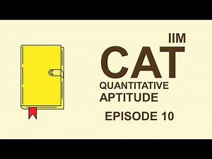 IIM's Common Admission Test/Quantitative Aptitude/Previous Year Questions/Episod10/NMAT/XAT/GMAC/CAT