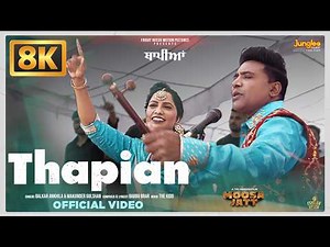 Thapian (8K Video) | Moosa Jatt | Balkar Ankhila & Manjinder Gulshan | Sidhu Moose Wala | HD Song