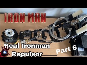 Making A REAL IRON MAN REPULSOR - Part 6 - ITS ALMOST DONE!