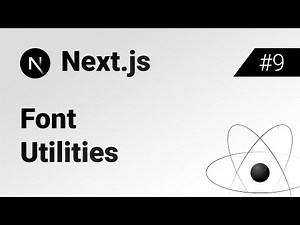 Font Utilities - Next.js Course #9