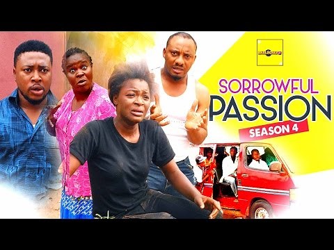 Sorrowful Passion 4 {Full Movie} - 2015 Latest Nigerian Nollywood Movies