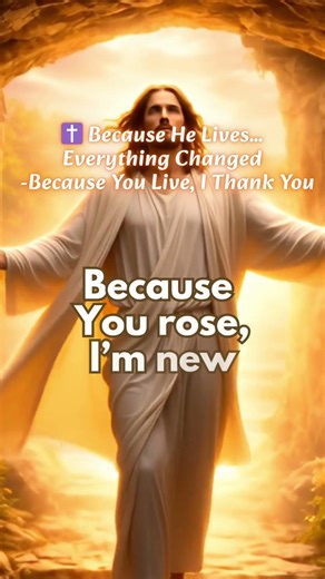 I Am Made New ✝️ Because He Lives #BecauseYouLive #ThankYouJesus #Shorts