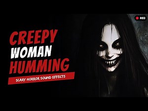 Creepy Woman Humming | Scary Horror Voice (HD) (FREE)