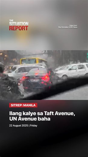 Ilang kalye sa Taft Avenue, UN Avenue baha #TheSituationReport | The Situation Report