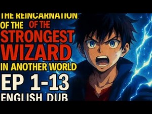 [Full Anime Episodes] Reincarnation of the Strongest Wizard Ep 1–13 English Dub (2025)