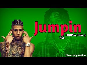 [CLEAN] NLE Choppa - Jumpin (ft. Polo G) || Clean Song Nation
