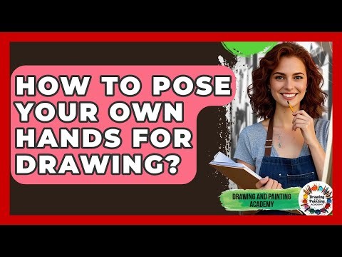 How To Pose Your Own Hands For Drawing? - Drawing and Painting Academy