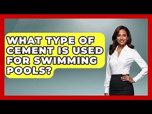 What Type Of Cement Is Used For Swimming Pools? - Civil Engineering Explained