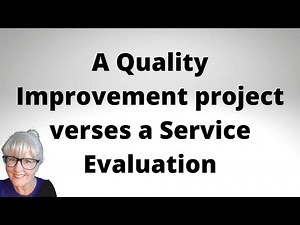 Quality Improvement Project verses a Service Evaluation