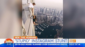 A model has been branded "stupid" for dangling 1000 feet off a skyscraper in Dubai with no safety equipment, all for an Instagram photo... #9Today | TODAY