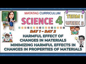 SCIENCE 4 TERM 1 WEEK 5 DAY 1-2 HARMFUL EFFECT OF CHANGES IN MATERIALS | MINIMIZING HARMFUL EFFECTS