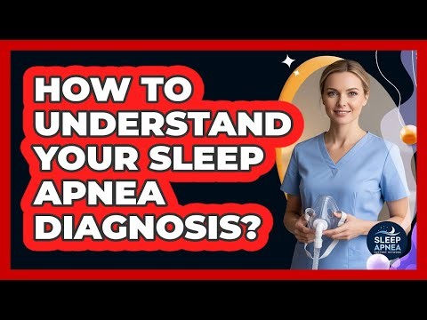 How To Understand Your Sleep Apnea Diagnosis?