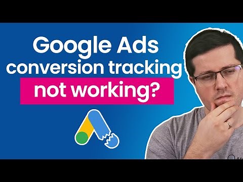Google Ads Conversion Tracking not working? Here are the solutions