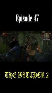 The Witcher 2 Episode 47 – Gameplay Walkthrough (4K | No Commentary) #shorts #thewitcher #story