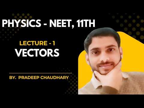L – 1 Vectors For Physics (NEET / 11th )