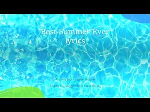 Best Summer Ever| Fuller House lyrics