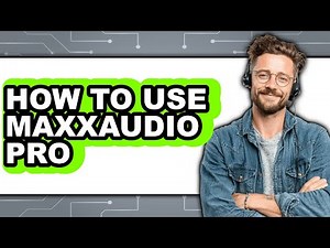 How to Use Maxxaudio Pro - Easy Guide
