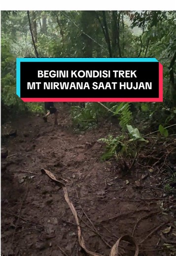 Kondisi Trek MT Nirwana Saat Hujan Deras