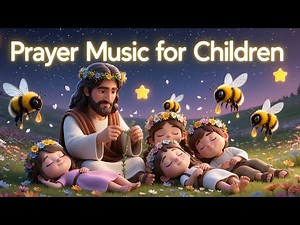 Gentle Christian Sleep Songs for Toddlers and Kids | Soothing Night Prayer Lullabies for Babies