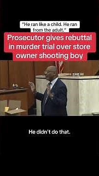 Prosecutor Gives Rebuttal In Murder Trial Over Store Owner Shooting Boy
