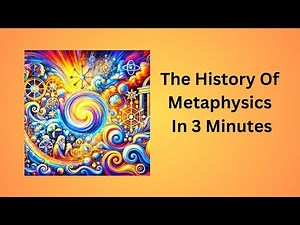 The History Of Metaphysics In 3 Minutes