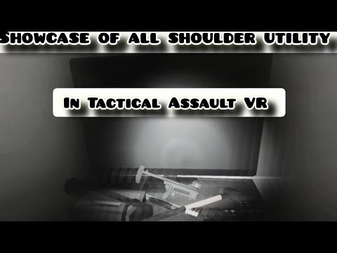 Showcase of ALL shoulder utility(In Tactical Assault VR)