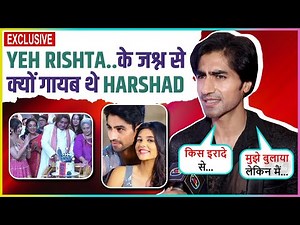 Harshad Chopda On Missing From Yeh Rishta.. Celebration, Working With Shivangi In Bade Achhe & More