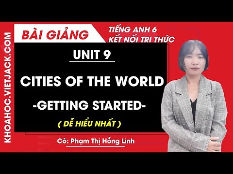 Tiếng Anh lớp 6 Unit 9 | Getting started | Cities of the world - Trang 26, 27 - Tập 2 Global Success