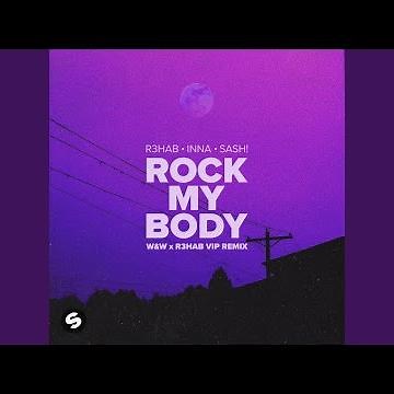 Rock My Body (with Sash!) (W & W x R3HAB VIP Remix)