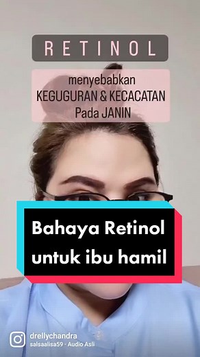 Betul ga sih cream wajah bisa menimbulkan keguguran dan kecacatan janin ? Cream wajah yang mengandung Retinol memang merupakan produk yang tidak boleh dipakai oleh ibu yang sedang hamil. Retinol bisa ditemukan pada produk kecantikan, seperti alas bedak dan lipstik,dan cream wajah yang memiliki fungsi untuk mencegah penuaan. Penggunaan retinol yang berlebihan berisiko menyebabkan keguguran serta kecacatan pada bayi dalam kandungan. Retinol juga bisa ditemukan dengan nama Retynil Palmitate, Retyni