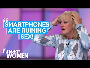 Jane Says Smartphones Are Ruining Sex! | Loose Women