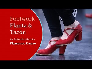 Flamenco Footwork (Planta and Tacon) - How to and Exercises