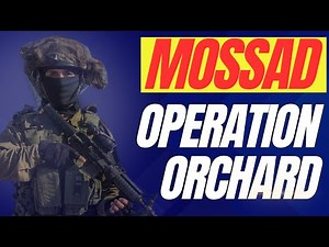 Mossad's Secret Mission - Operation Orchard Unveiled