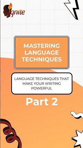 Part 2 | Language Techniques That Make Your Writing Powerful | Ignite Learning